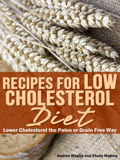 Title details for Recipes for Low Cholesterol Diet by Andree Maglio - Available